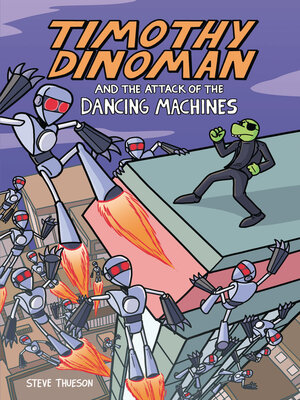 cover image of Timothy Dinoman and the Attack of the Dancing Machines